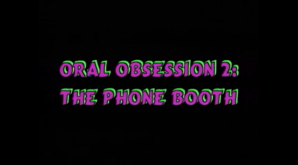 Oral Obsession 2: The Phone Booth