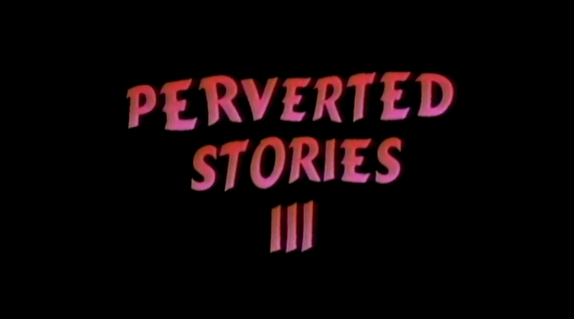 Perverted Stories III