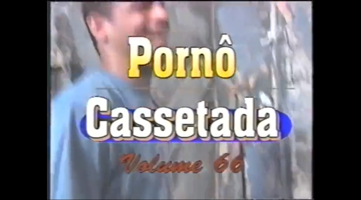 Porno Cassetada - Volume 66