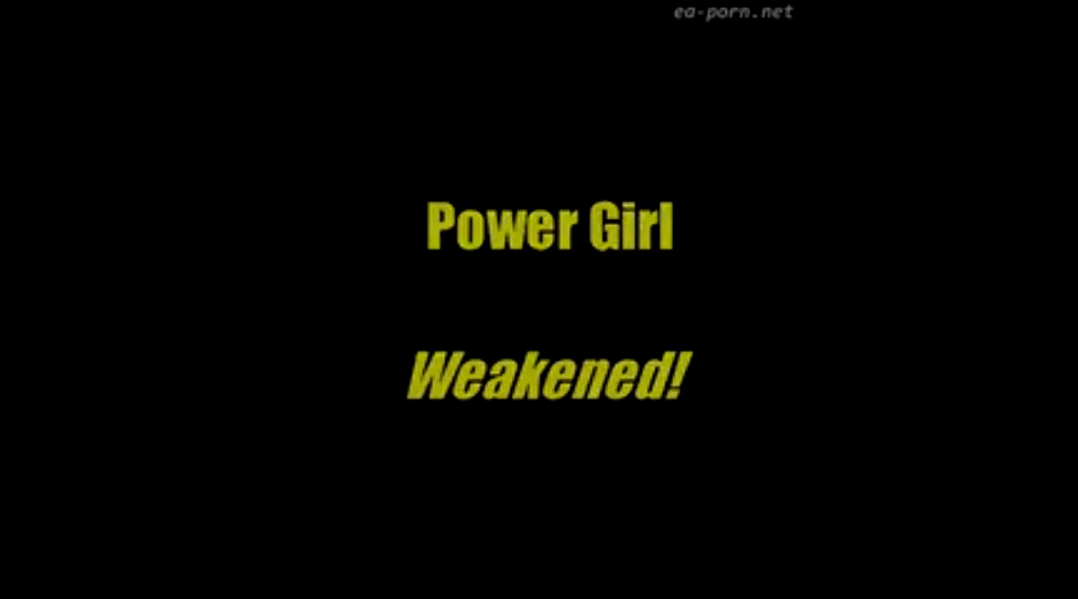 Power Girl Weakened!