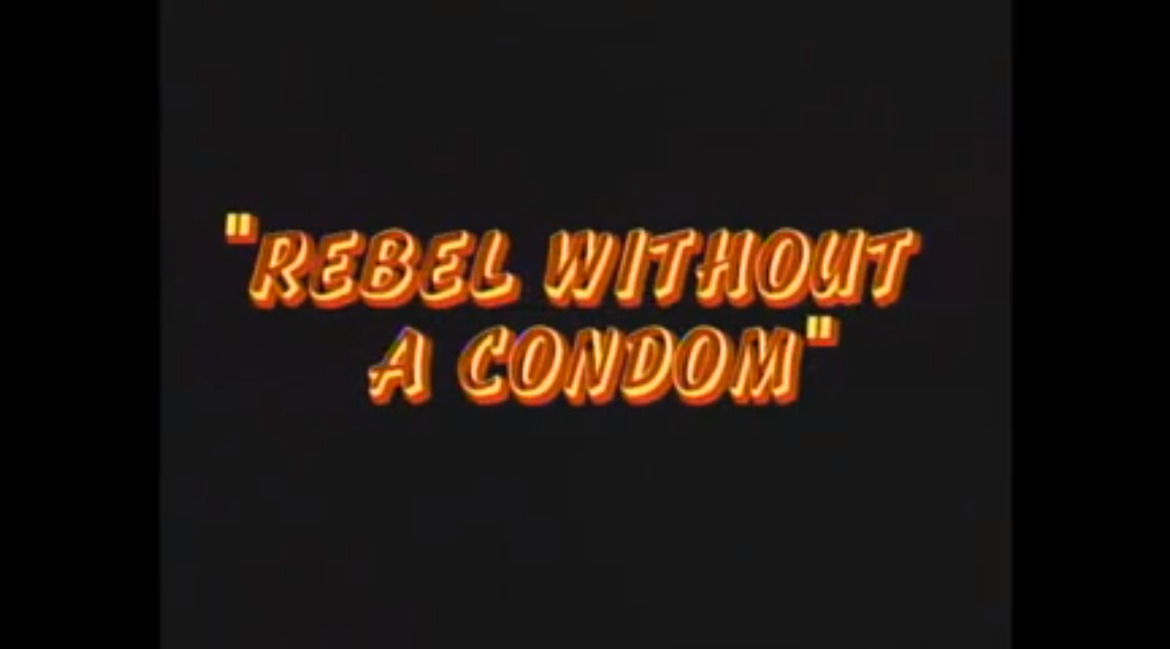 Rebel Without a Condom
