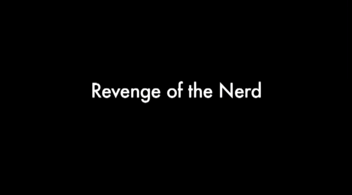 Revenge of the Nerd