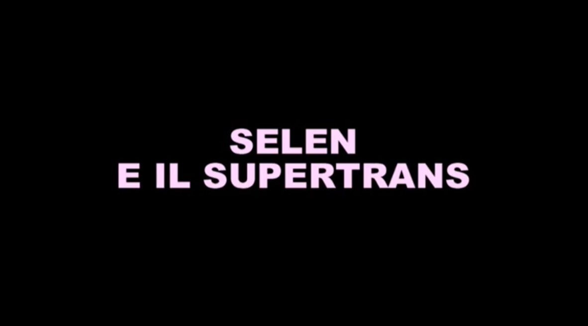 Selen e il supertrans