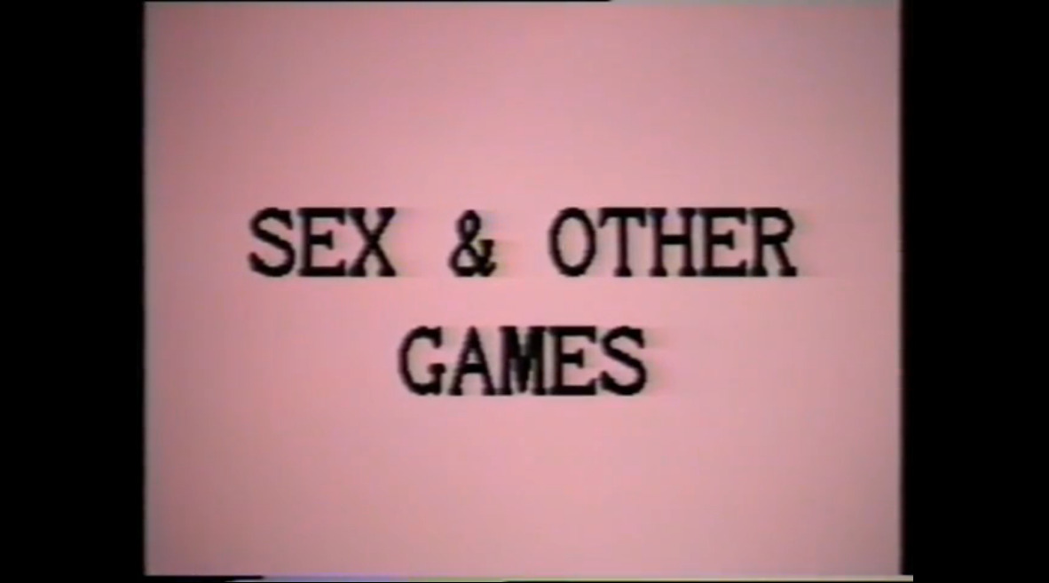 Sex & Other Games