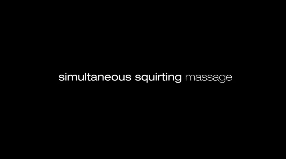 Simultanious Squirting Massage