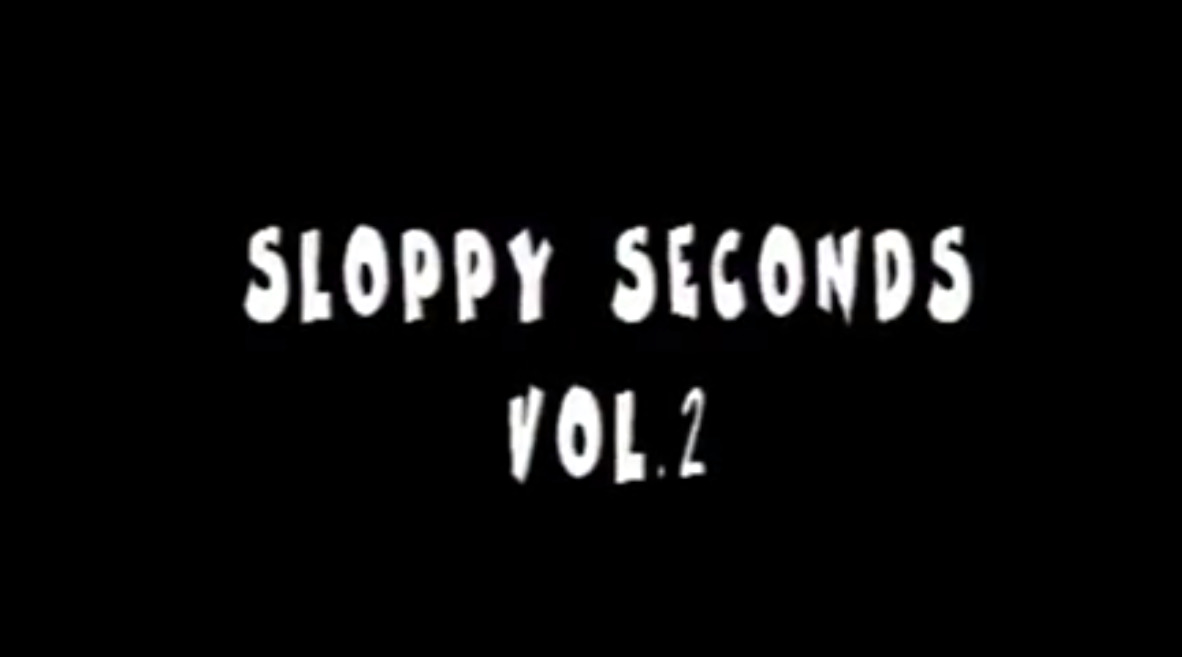 Sloppy Seconds vol. 2
