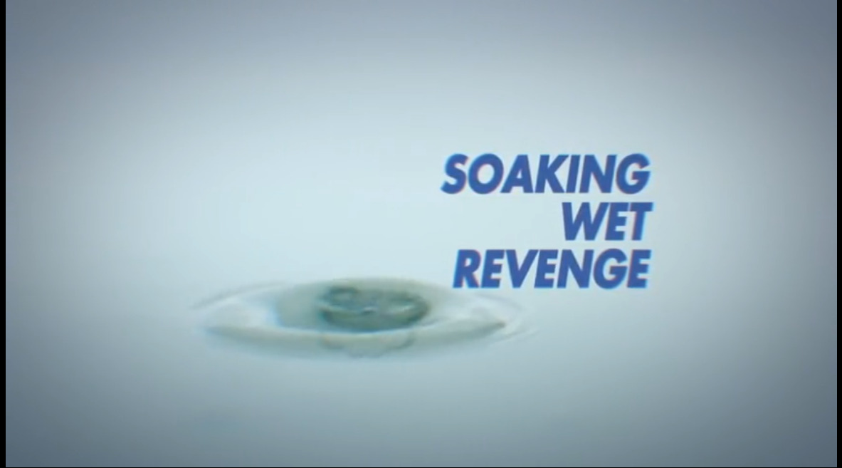 Soaking Wet Revenge