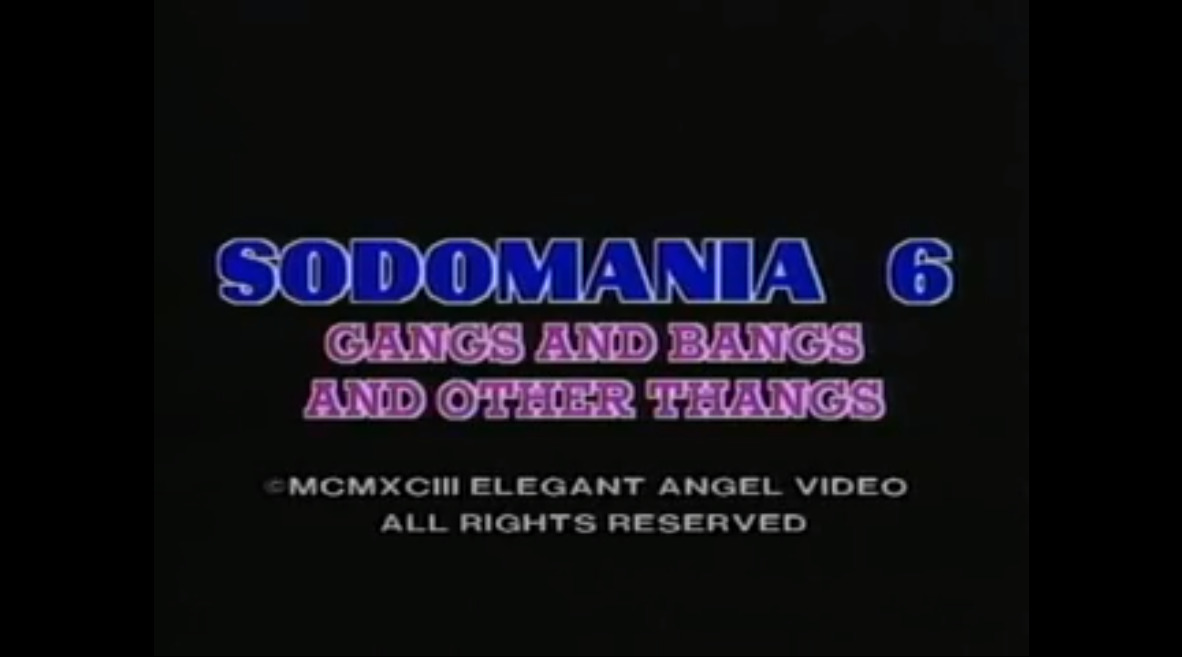 Sodomania 6 - gangs and bangs and other thangs