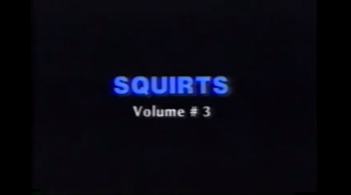 Squirts Volume #3