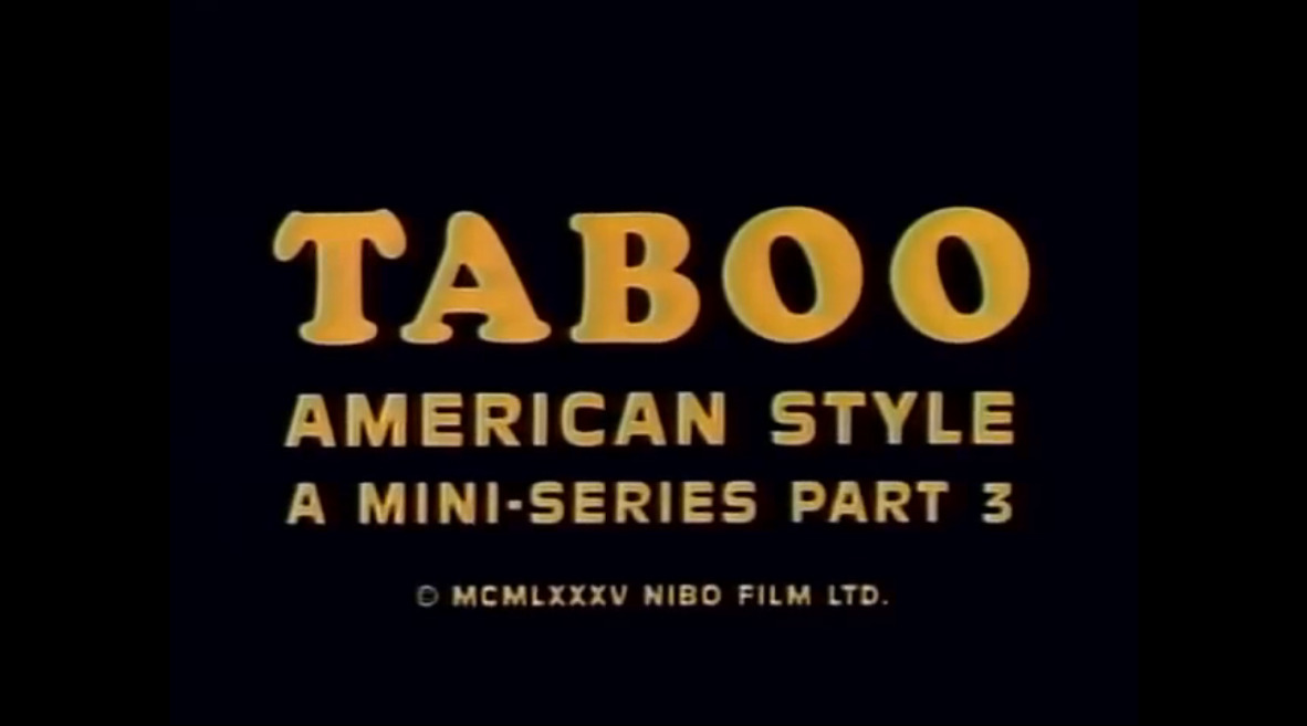 Taboo American Style a mini-series part 3