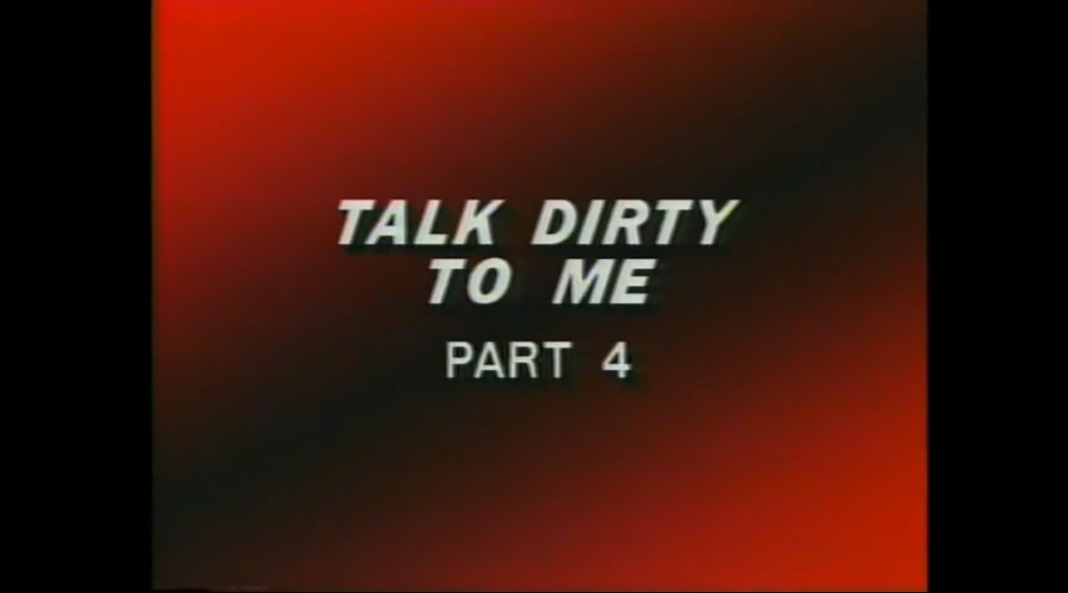 Talk Dirty To Me part 4