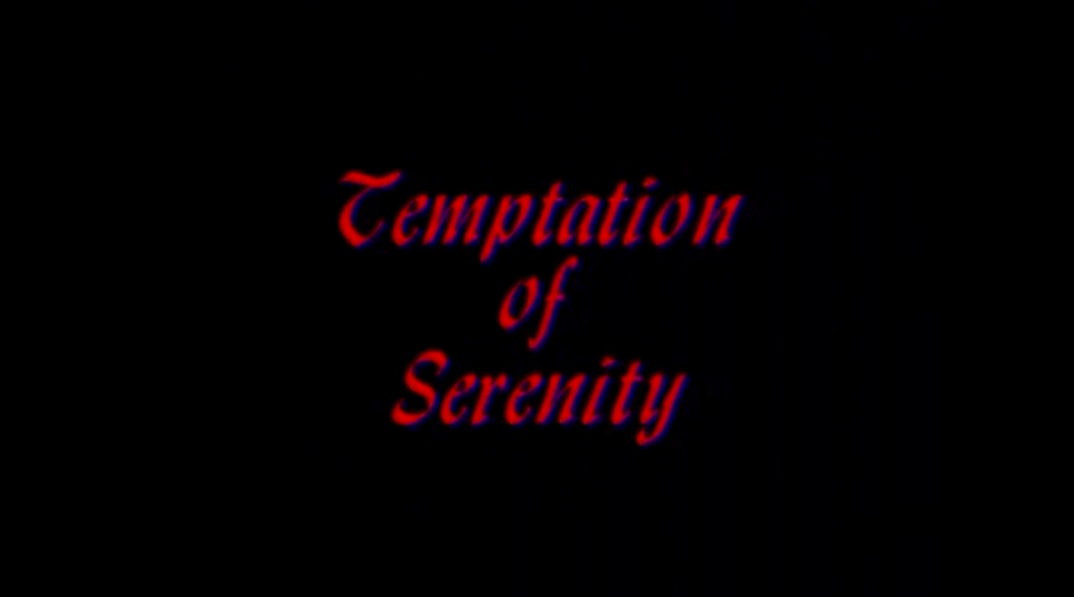 Temptetion of Serenity