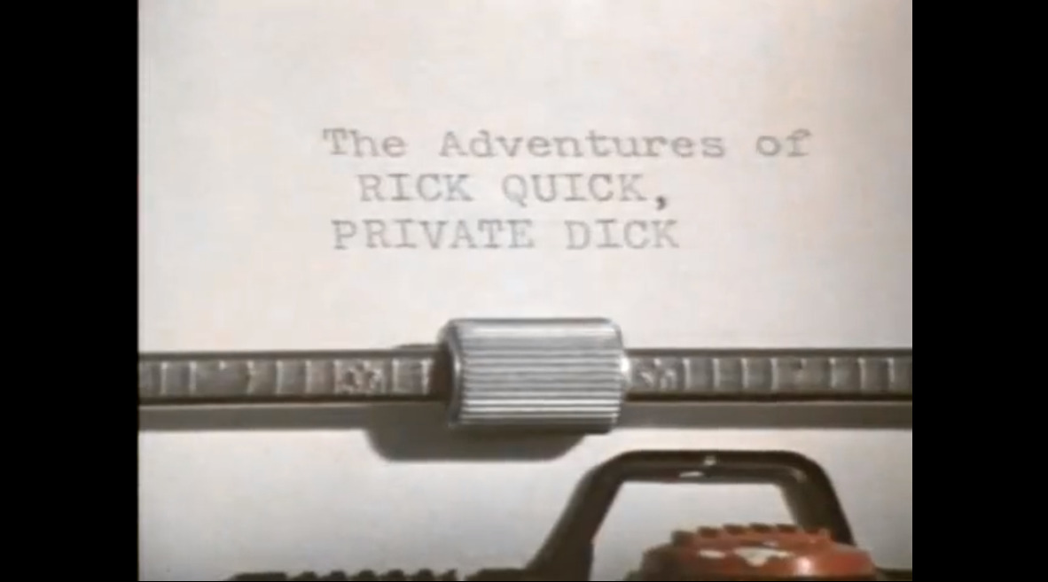 The Adventures of RICK QUICK, PRIVATE DICK