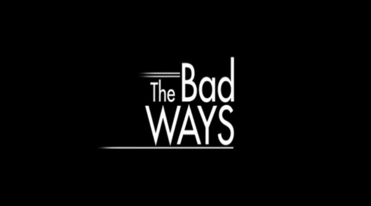 The Bad Ways