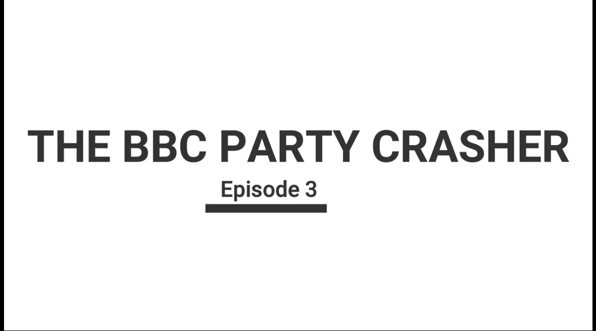 The BBC Party Crasher Episode 3