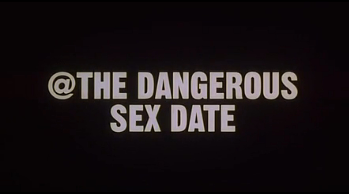 @The Dangerous Sex Date