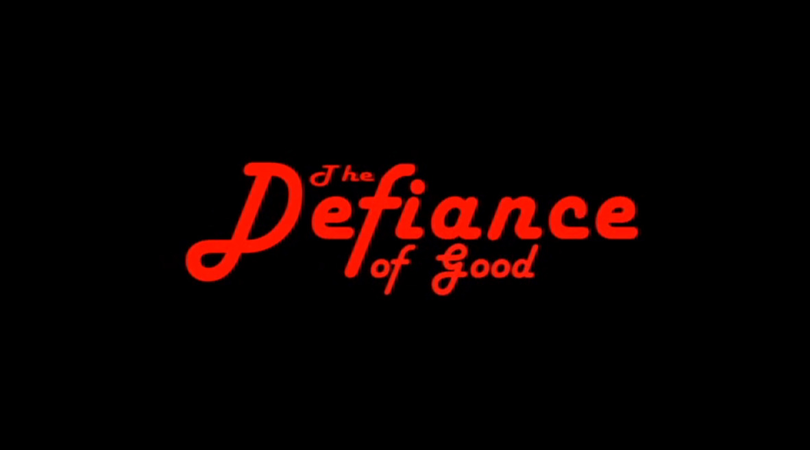 The Defiance of Good