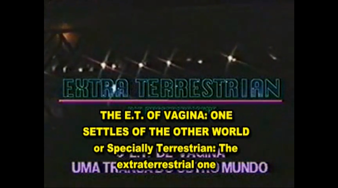 The E.T. of vagina: One settles of the othe other world or Specially Terrestrian: The extraterrestrial one