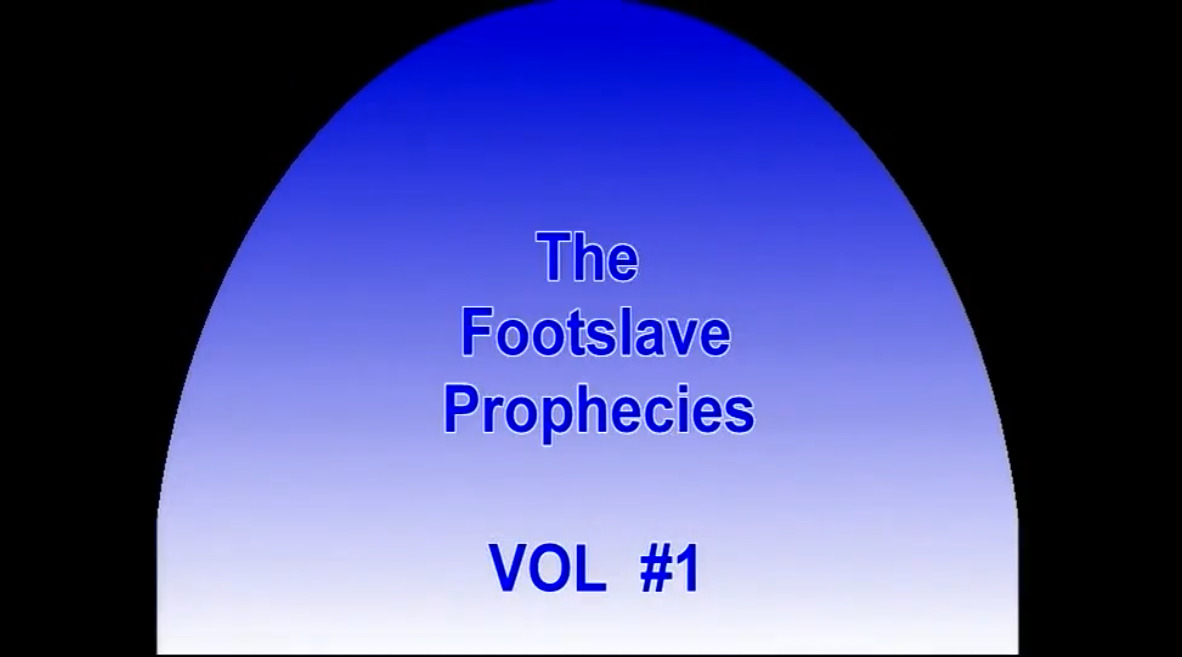 The Footslave Prophecies Vol #1