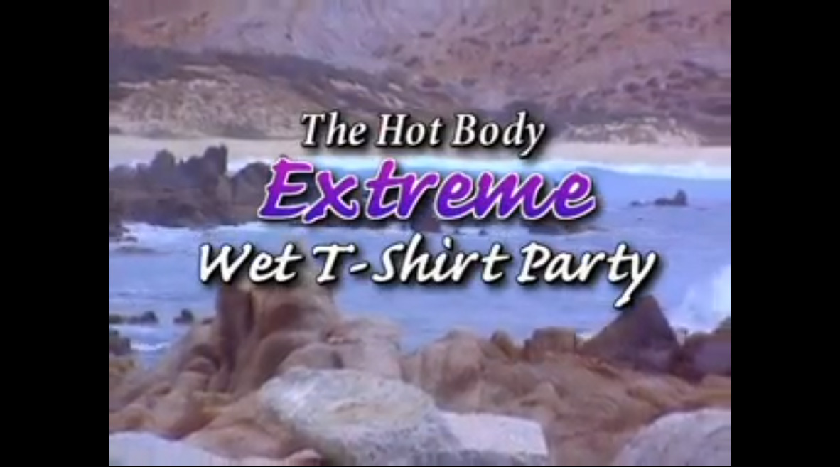 The Hot Body Extreme - Wet T-Shirt Party