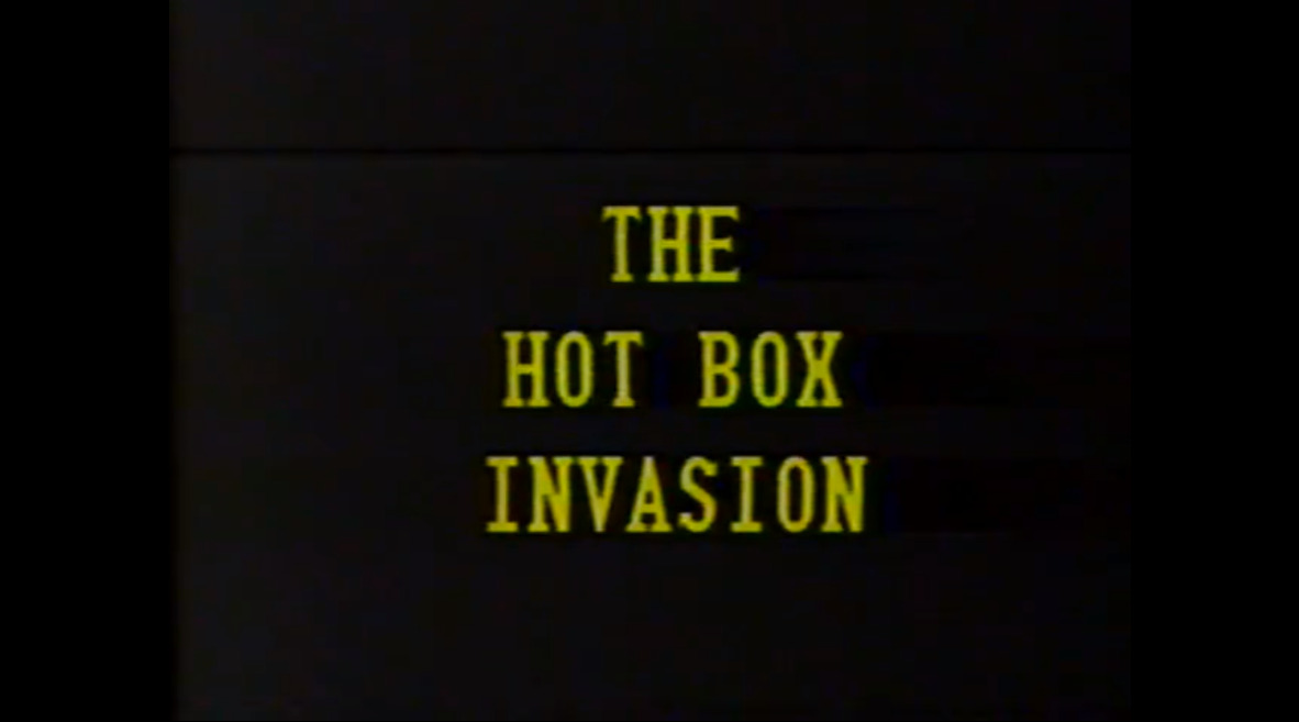 The Hot Box Invasion