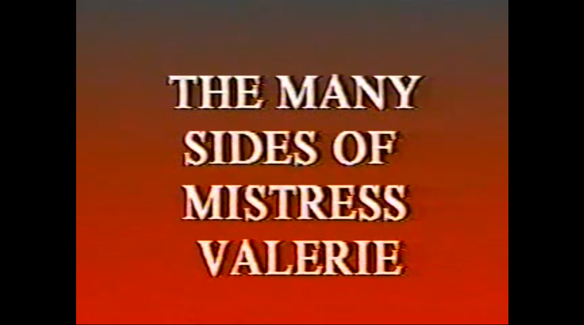 The Many Sides of Mistress Valerie