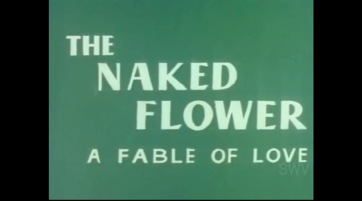 The Naked Flower - a fable of love