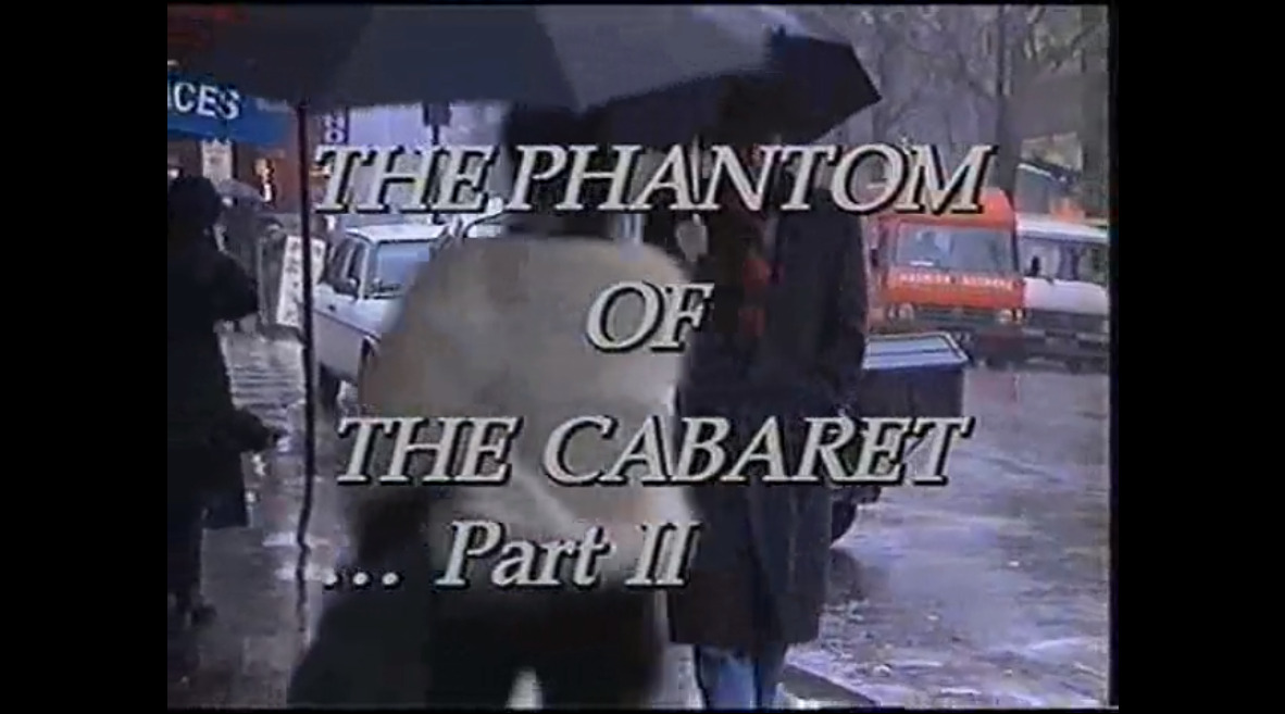 The Phantom of the Cabaret ... Part II
