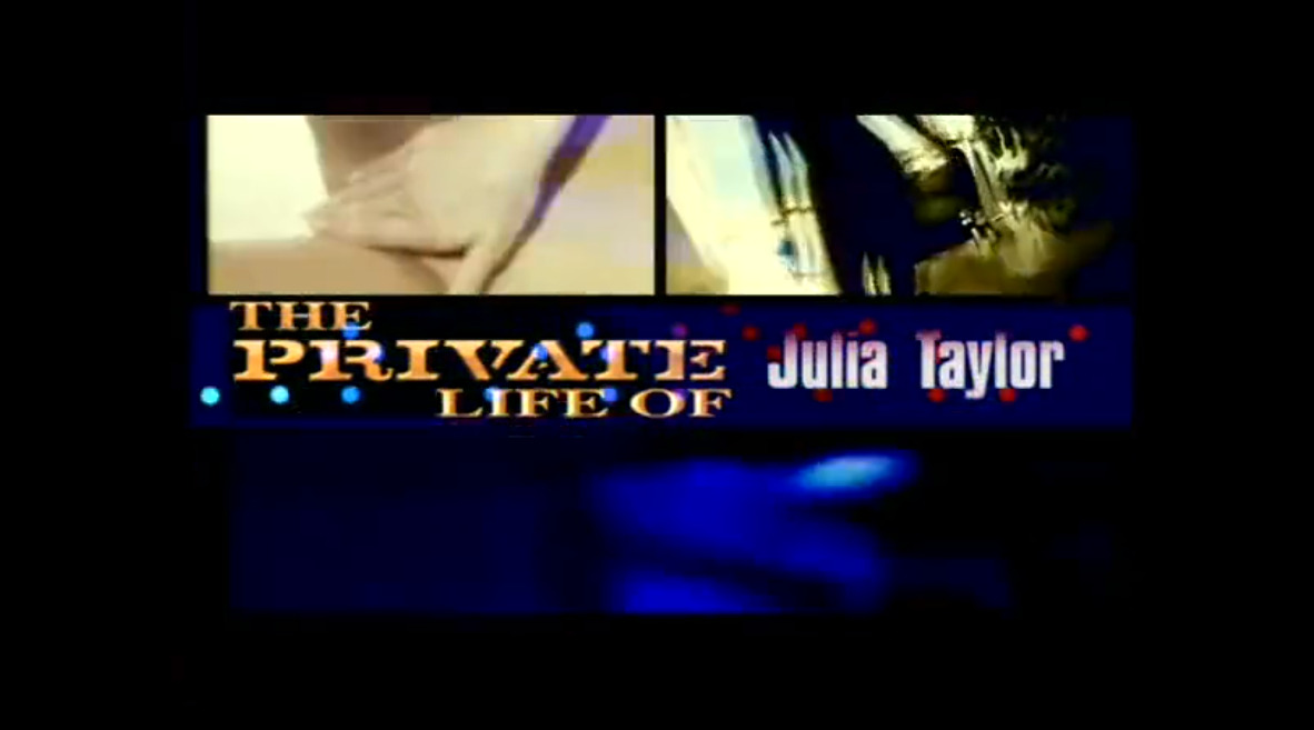 The Private Life of Julia Taylor