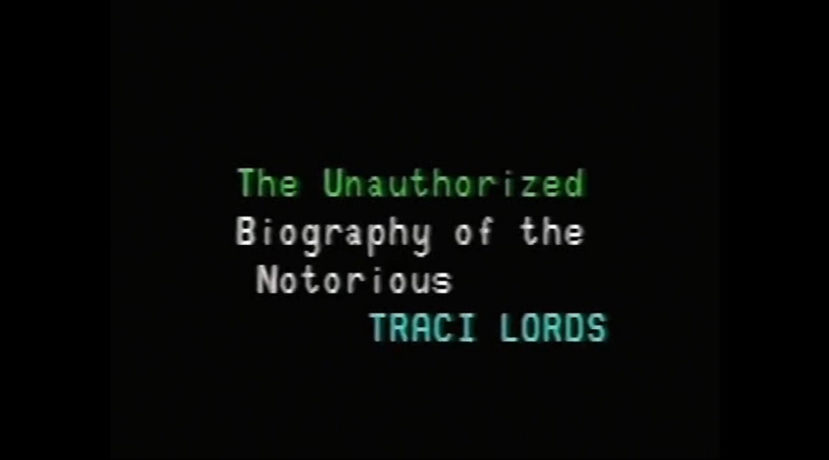 The Unauthorized Biography of the Notorious Traci Lords