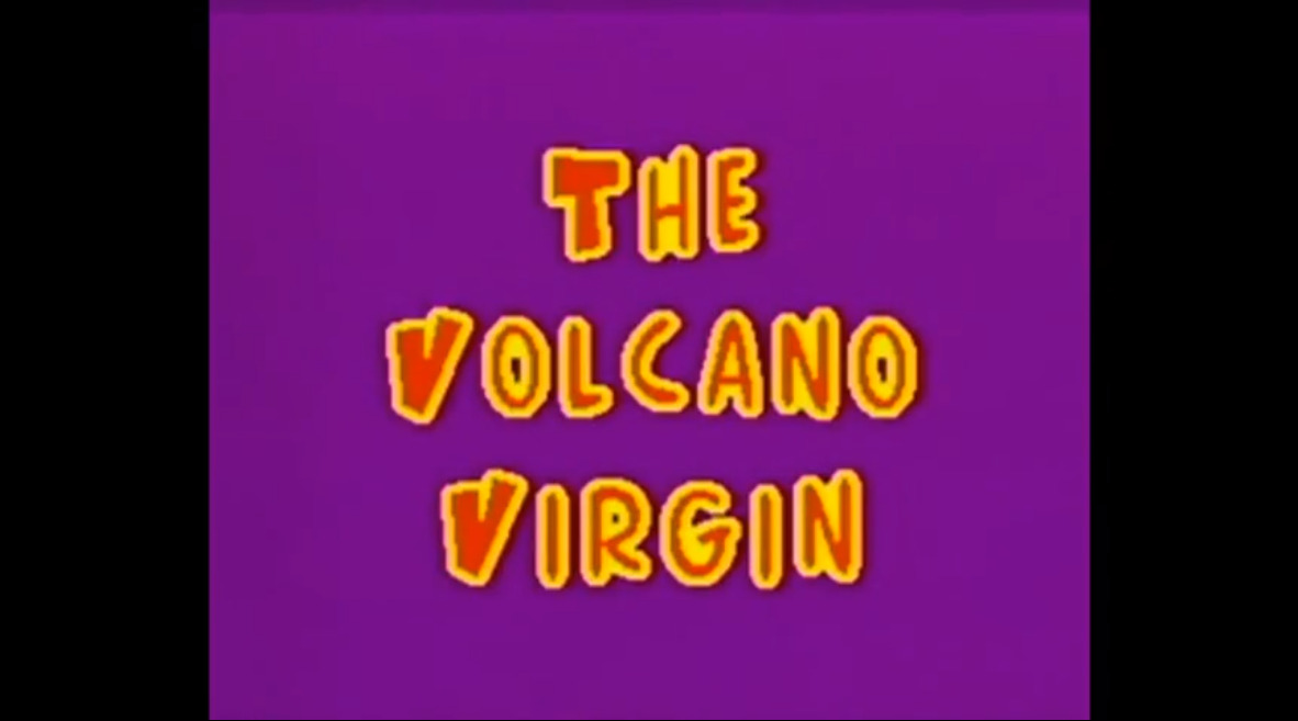 The Volcano Virgin