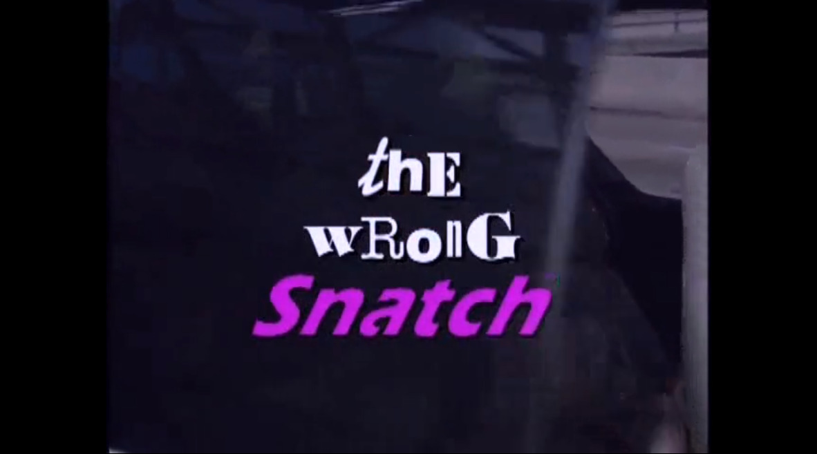 The Wrong Snatch