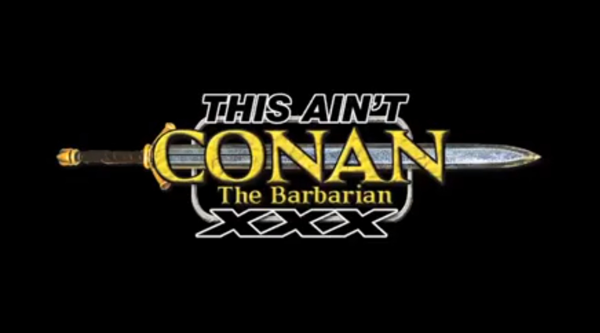 This Ain't Conan The Barbarian XXX
