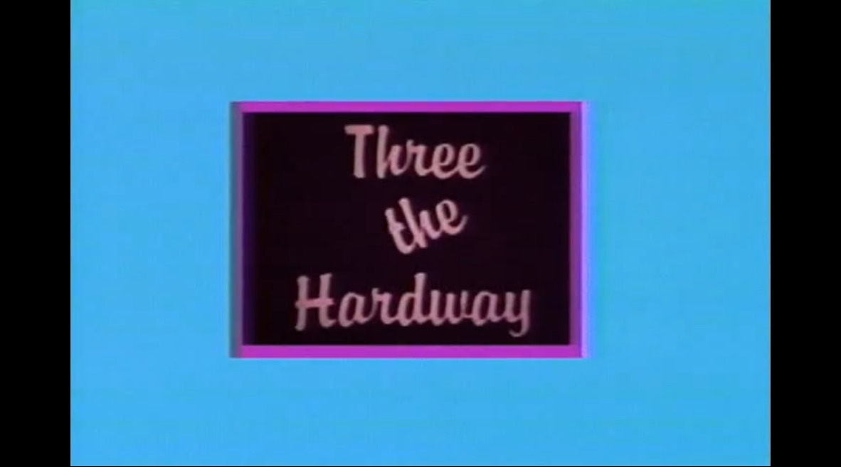 Three the Hardway