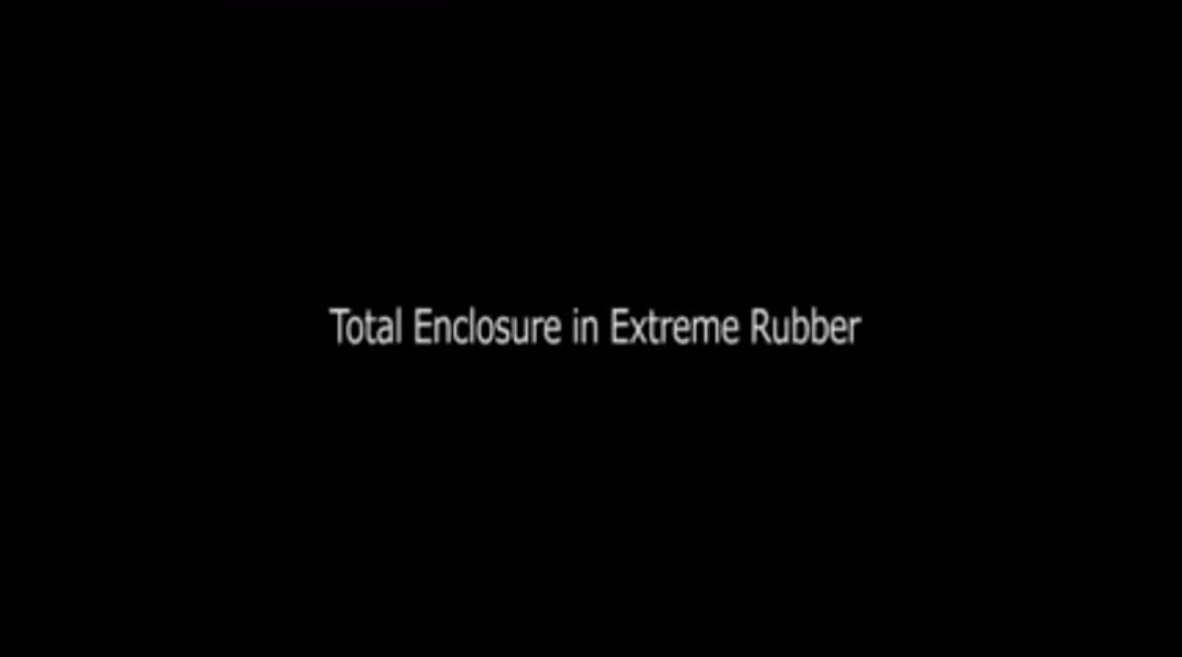 Total Enclosure in Extreme Rubber