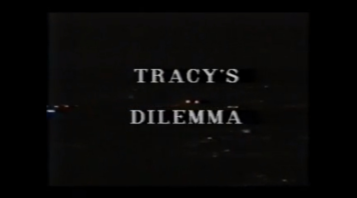 Tracy's Dilemma