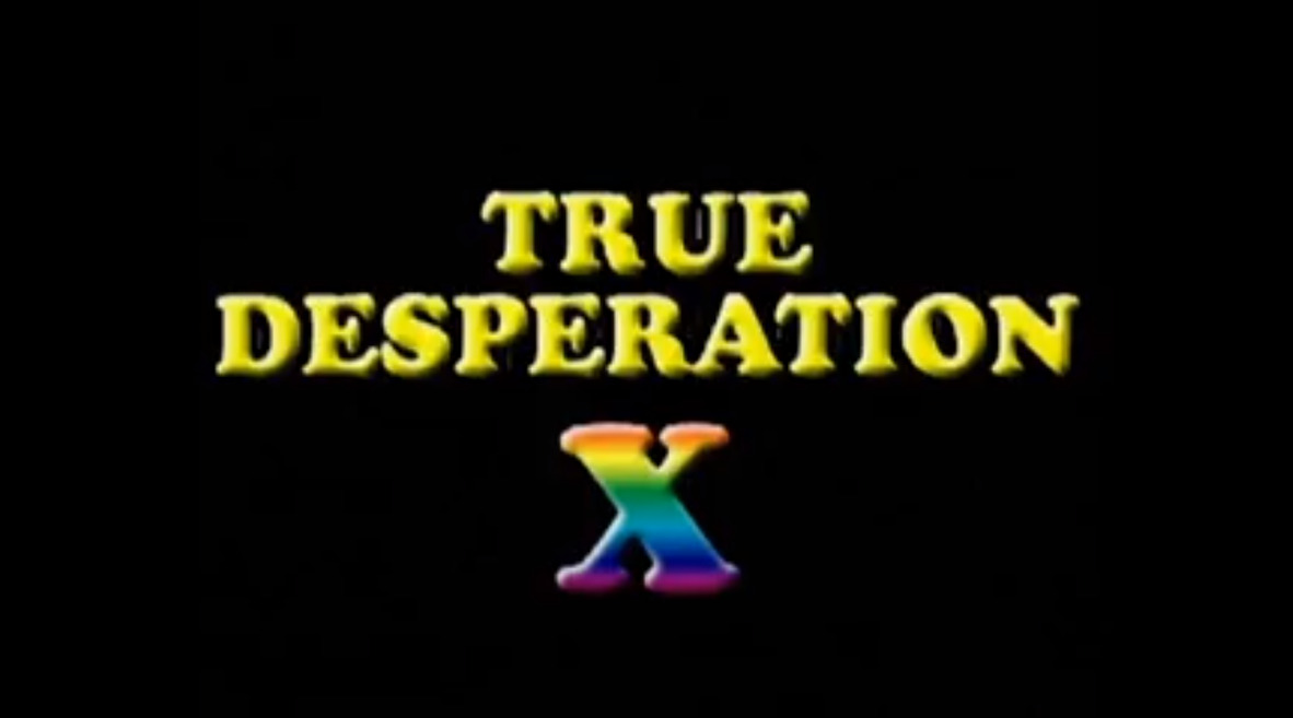 True Desperation X
