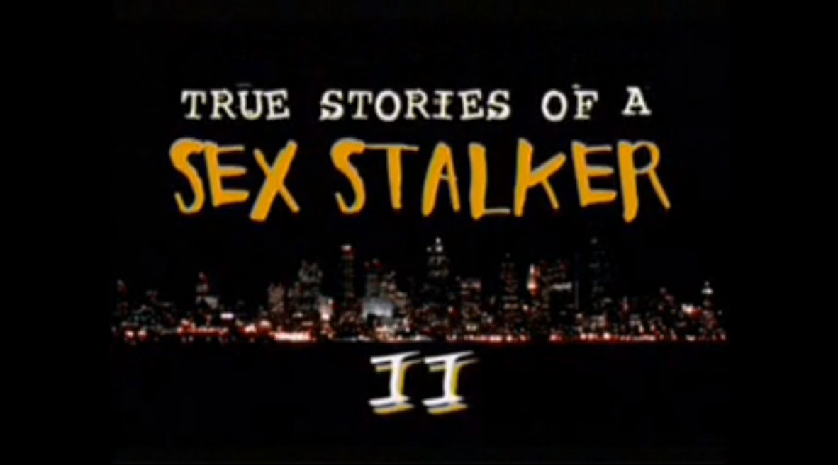 True Stories of a Sex Stalker II