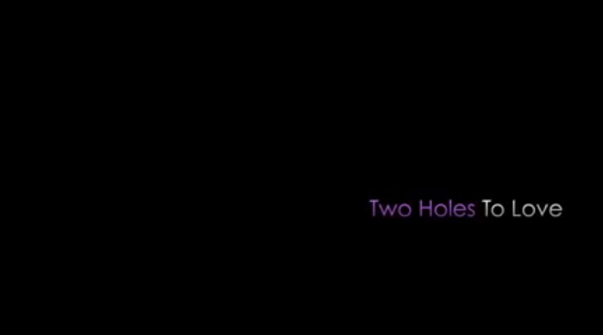 Two Holes To Love