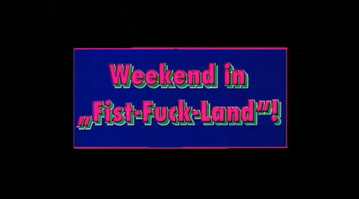 Weekend in First-Fuck-Land!
