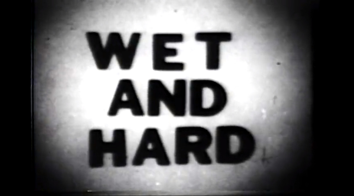 Wet and Hard