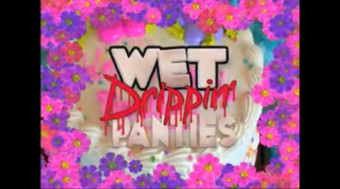 Wet Drippin' Panties