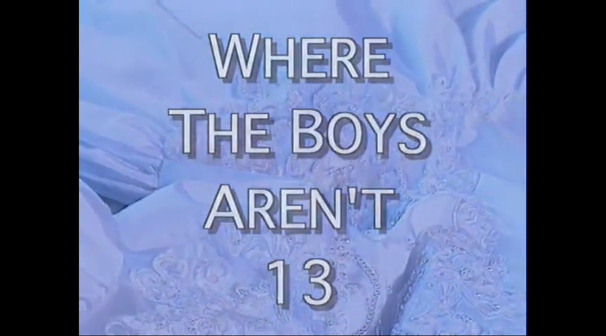 Where The Boys Aren't 13