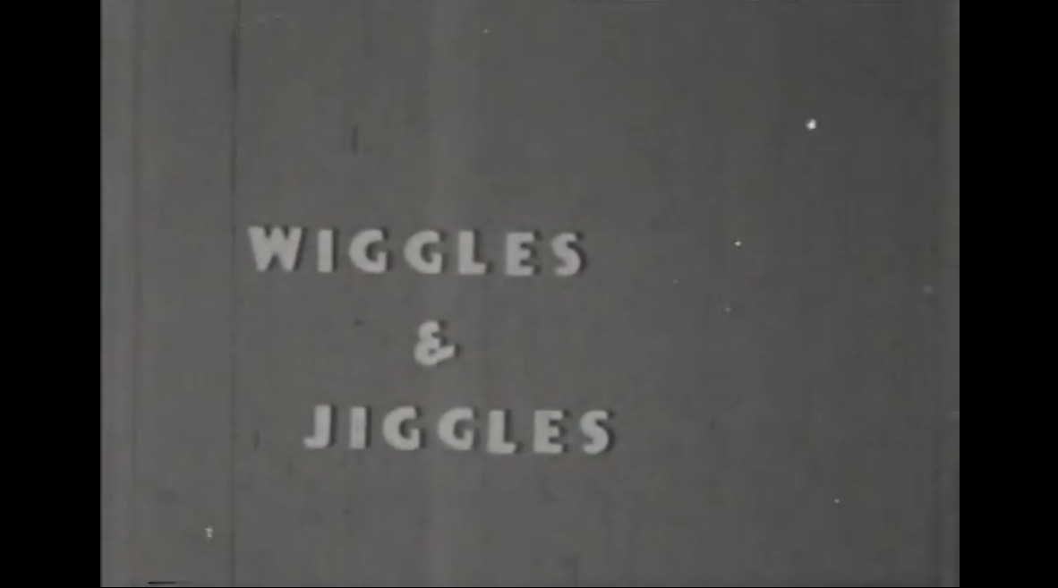 Wiggles & Jiggles
